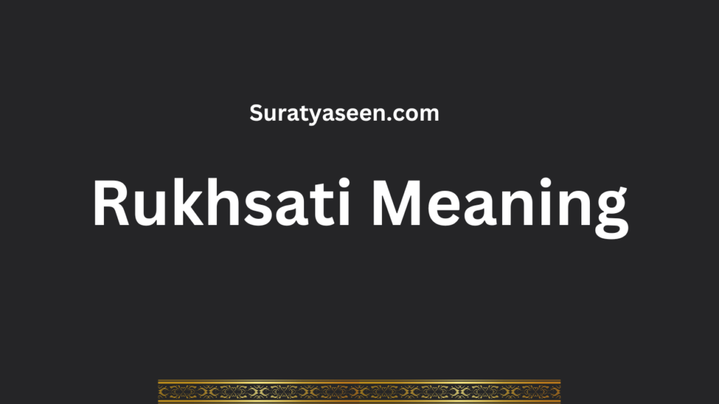Rukhsati Meaning