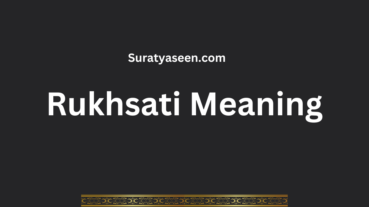 Rukhsati-Meaning